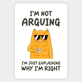 I'm Not Arguing, I'm Just Explaining Why I'm Right Sticker